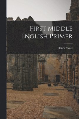 Henry Sweet - First Middle English Primer, Häftad