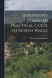 bokomslag Jenkinson's Smaller Practical Guide to North Wales