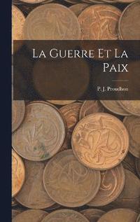 bokomslag La Guerre et La Paix
