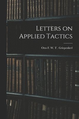 bokomslag Letters on Applied Tactics