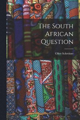 Olive Schreiner - South African Question, Häftad