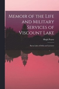 bokomslag Memoir of the Life and Military Services of Viscount Lake