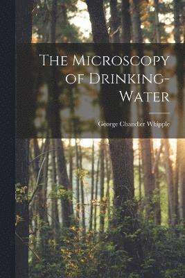 bokomslag The Microscopy of Drinking-Water