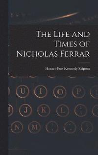 bokomslag The Life and Times of Nicholas Ferrar