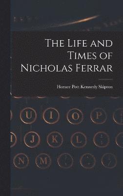 The Life and Times of Nicholas Ferrar 1