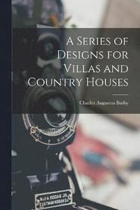 bokomslag Series of Designs for Villas and Country Houses