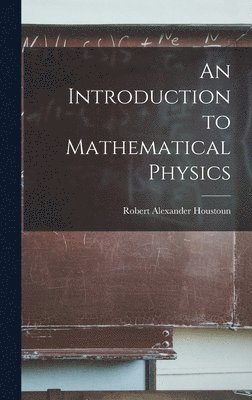 An Introduction to Mathematical Physics 1