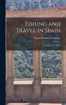 Fishing and Travel in Spain 1