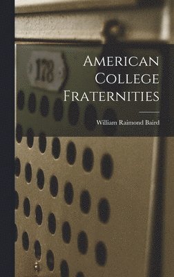 bokomslag American College Fraternities