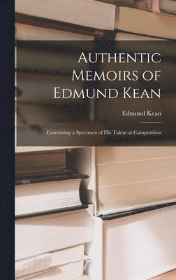 bokomslag Authentic Memoirs of Edmund Kean