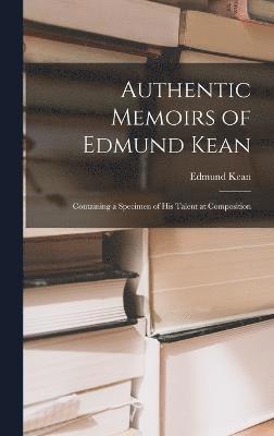 Authentic Memoirs of Edmund Kean 1