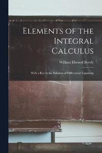bokomslag Elements of the Integral Calculus