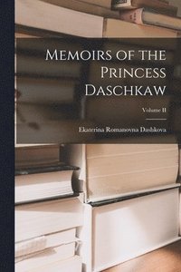 bokomslag Memoirs of the Princess Daschkaw; Volume II