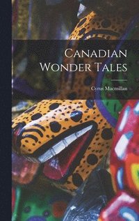 bokomslag Canadian Wonder Tales