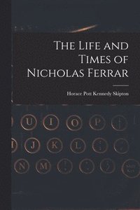 bokomslag The Life and Times of Nicholas Ferrar