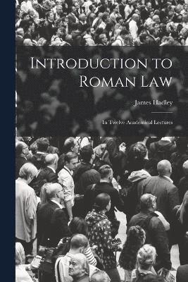James Hadley - Introduction to Roman Law, Häftad