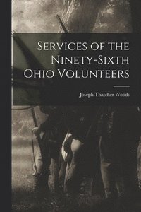 bokomslag Services of the Ninety-Sixth Ohio Volunteers