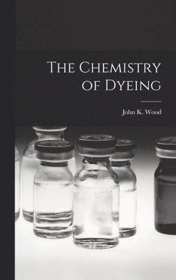 The Chemistry of Dyeing 1