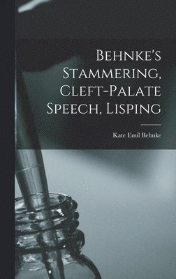 Behnke's Stammering, Cleft-Palate Speech, Lisping 1