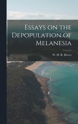 Essays on the Depopulation of Melanesia 1