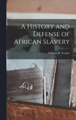 bokomslag History and Defense of African Slavery