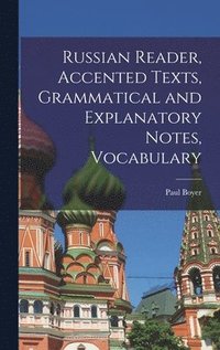 bokomslag Russian Reader, Accented Texts, Grammatical and Explanatory Notes, Vocabulary