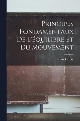 Principes Fondamentaux de L'quilibre et du Mouvement 1