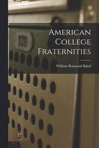 bokomslag American College Fraternities