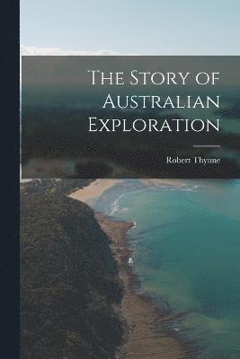 bokomslag Story of Australian Exploration