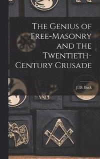 bokomslag The Genius of Free-Masonry and the Twentieth-Century Crusade