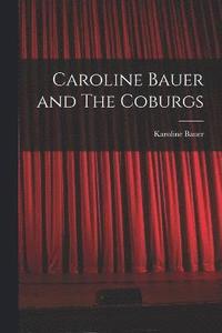 bokomslag Caroline Bauer and The Coburgs