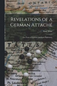 bokomslag Revelations of a German Attach