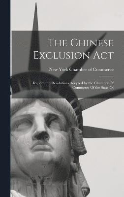 The Chinese Exclusion Act 1