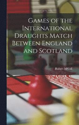 Games of the International Draughts Match Between England and Scotland 1