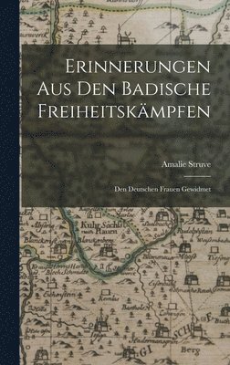 bokomslag Erinnerungen aus den Badische Freiheitskmpfen