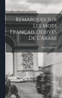 bokomslag Remarques sur Les mots Français Dérivés de L'Arabe