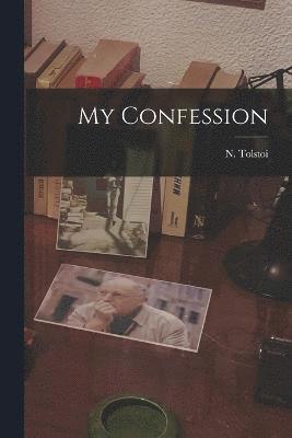 N Tolstoi, N. Tolstoi - My Confession, Häftad