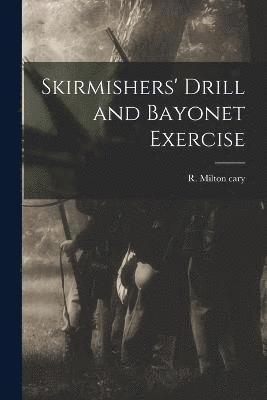 bokomslag Skirmishers' Drill and Bayonet Exercise