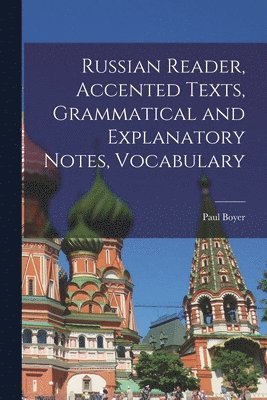 bokomslag Russian Reader, Accented Texts, Grammatical and Explanatory Notes, Vocabulary