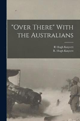 bokomslag &quot;Over There&quot; With the Australians