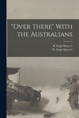R Hugh Knyvett, R. Hugh Knyvett - "Over There" With the Australians, Häftad