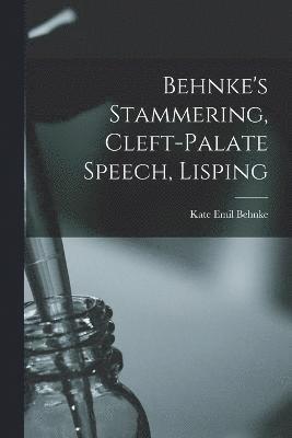 Behnke's Stammering, Cleft-Palate Speech, Lisping 1