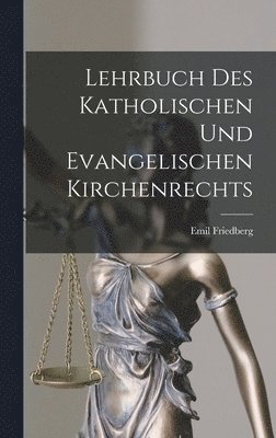 bokomslag Lehrbuch des Katholischen und Evangelischen Kirchenrechts