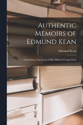 Authentic Memoirs of Edmund Kean 1