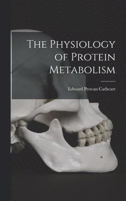 bokomslag Physiology of Protein Metabolism