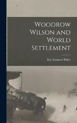 Woodrow Wilson and World Settlement 1