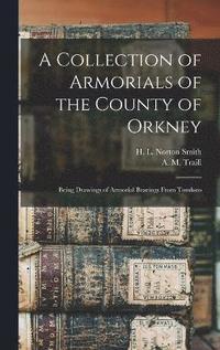 bokomslag A Collection of Armorials of the County of Orkney