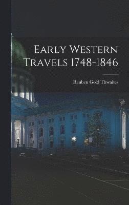 Early Western Travels 1748-1846