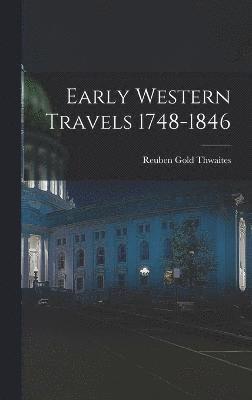 Early Western Travels 1748-1846 1