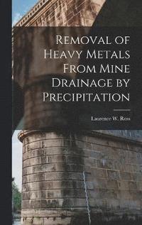 bokomslag Removal of Heavy Metals From Mine Drainage by Precipitation